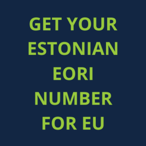 Get your Estonian EORI number for EU imports and exports