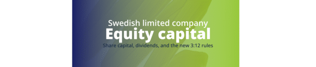 aktiekapital Sweden restricted equity aktiebolag unrestricted equity Sweden fritt eget kapital bundet eget kapital 3:12 rules Sweden 2026