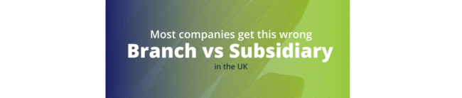 UK subsidiary formation, UK establishment overseas company,