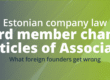 update Articles of Association Estonia amend Articles of Association Estonia Estonia Business Register board change Estonian OÜ board member removal