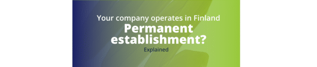permanent establishment Finland tax, Finnish branch vs subsidiary tax