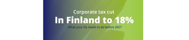 Finland’s 18% Corporate Tax Rate in 2027: What Foreign-Owned Oy Companies Must Do Now